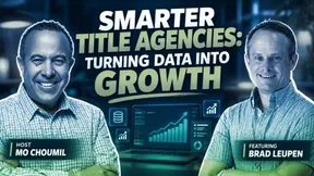 Brad Leupen on the Title Agents Podcast: Turning Title Agency Data Into Growth with AI and Business Intelligence